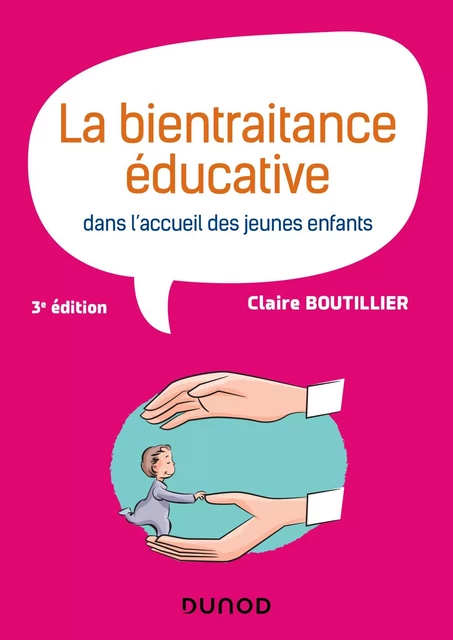 La bientraitance éducative dans l'accueil des jeunes enfants - 3e éd. - Claire Boutillier - Dunod