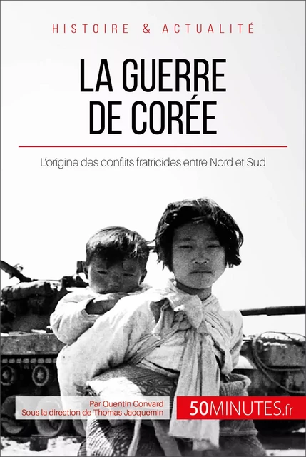 La guerre de Corée - Quentin Convard,  50MINUTES - 50Minutes.fr