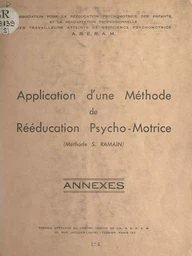 Application d'une méthode de rééducation psycho-motrice (méthode S. Ramain) (2). Annexes