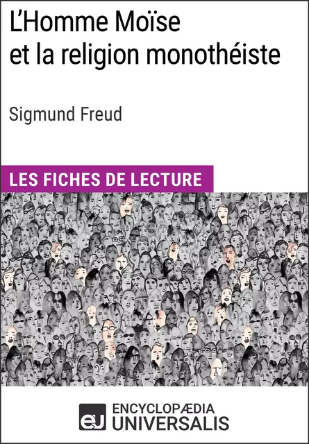 L'Homme Moïse et la religion monothéiste de Sigmund Freud -  Encyclopaedia Universalis - Encyclopaedia Universalis