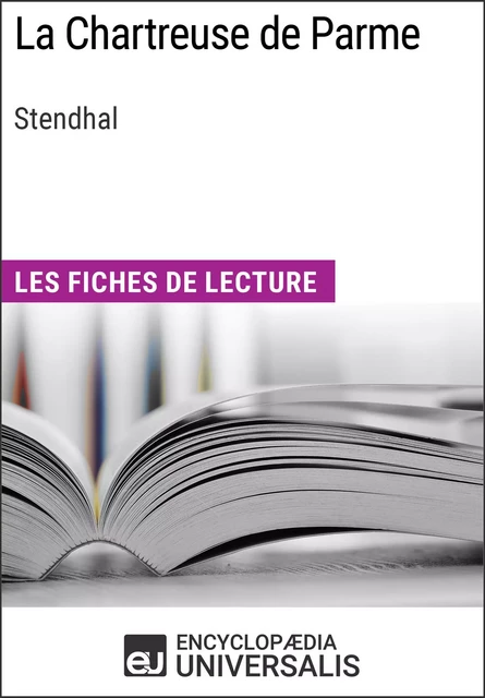 La Chartreuse de Parme de Stendhal -  Encyclopaedia Universalis - Encyclopaedia Universalis