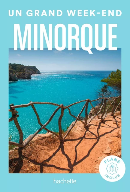 Minorque Guide Un Grand Week-end -  Collectif - Hachette Tourisme