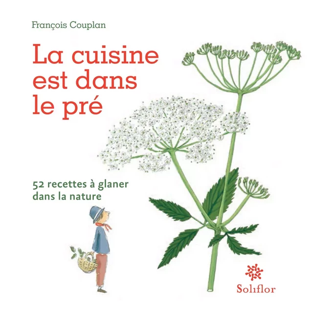 La cuisine est dans le pré - Francois Couplan - Soliflor