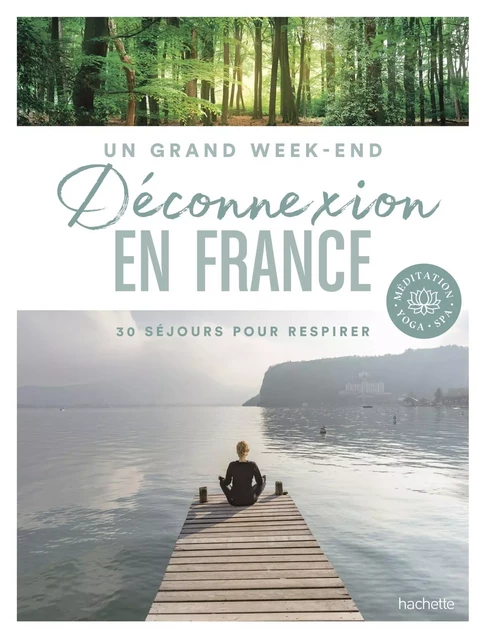 Déconnexion en France -  Collectif - Hachette Tourisme