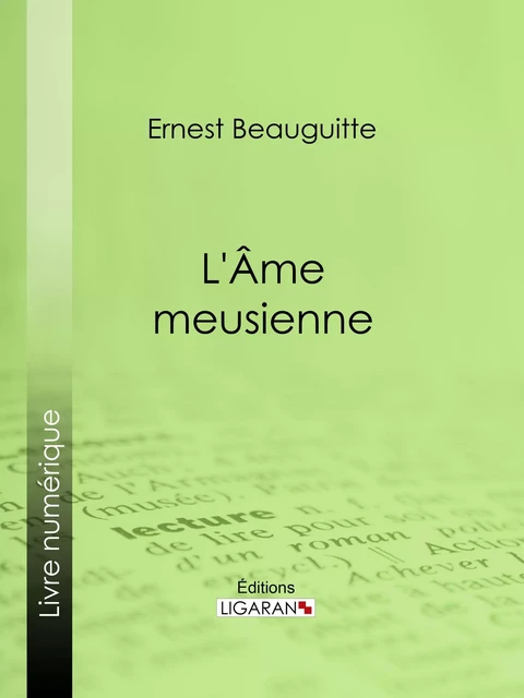 L'Ame meusienne - Ernest Beauguitte,  Ligaran - Ligaran