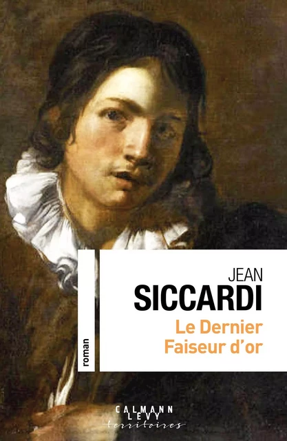 Le dernier faiseur d'or - Jean Siccardi - Calmann-Lévy