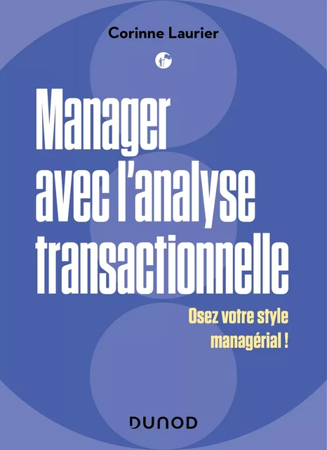 Manager avec l'analyse transactionnelle - Corinne Laurier - Dunod