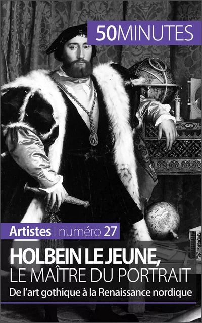 Holbein le Jeune, le maître du portrait - Céline Muller,  50MINUTES - 50Minutes.fr