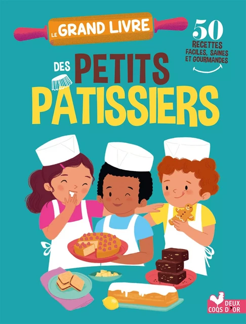 Le grand livre des petits pâtissiers - Marie Pourrech - Deux Coqs d'Or