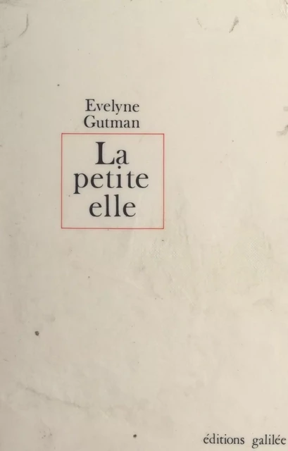 La petite elle - Évelyne Gutman - FeniXX réédition numérique