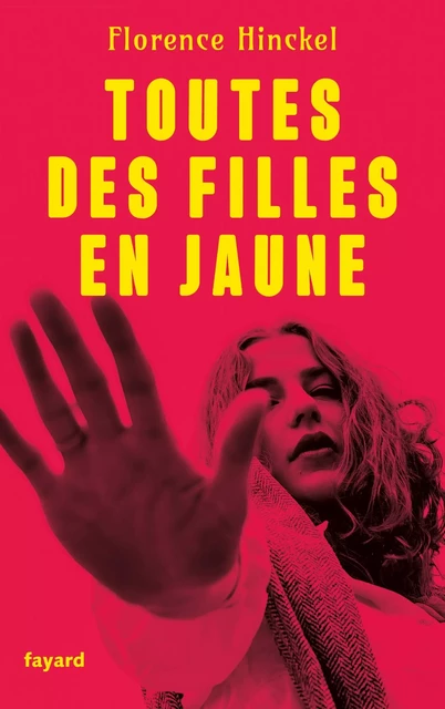 Toutes des filles en jaune - Florence Hinckel - Fayard