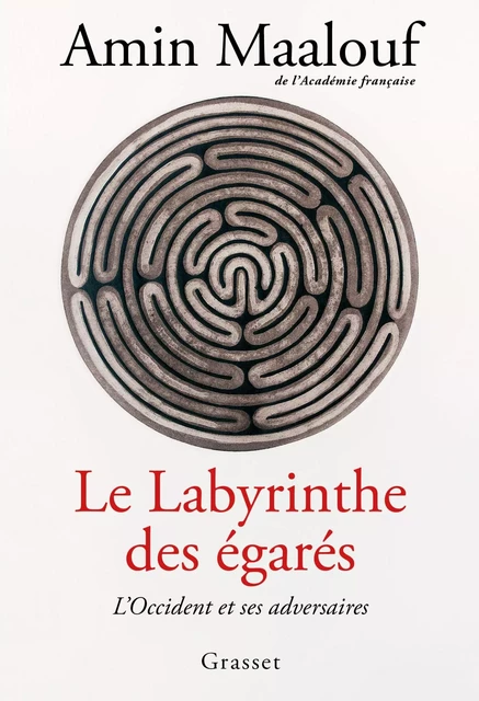 Le labyrinthe des égarés - Amin Maalouf - Grasset