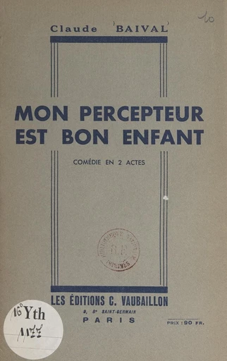 Mon percepteur est bon enfant - Claude Baival - FeniXX réédition numérique