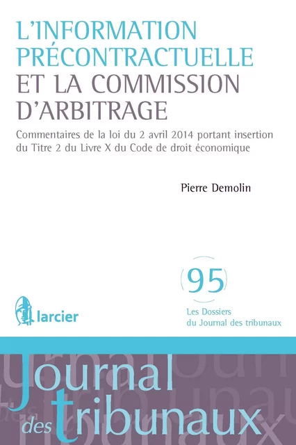 L'information précontractuelle et la Commission d'arbitrage - Pierre Demolin - Éditions Larcier