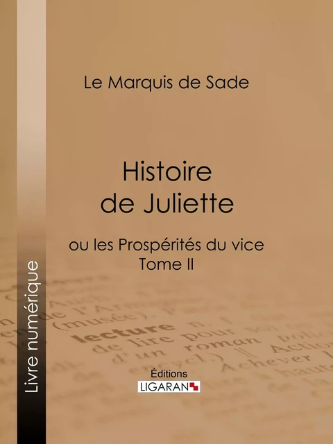 Histoire de Juliette -  Marquis de Sade,  Ligaran - Ligaran