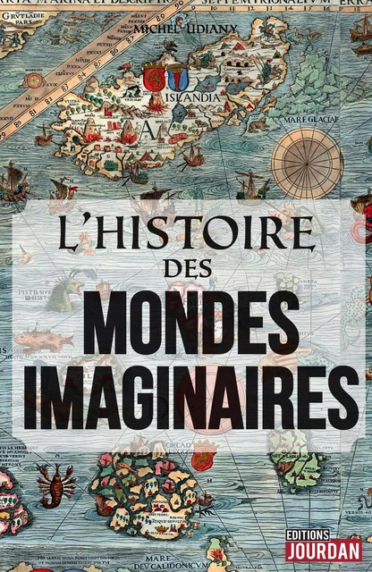 L'histoire des mondes imaginaires - Michel Udiany - Jourdan