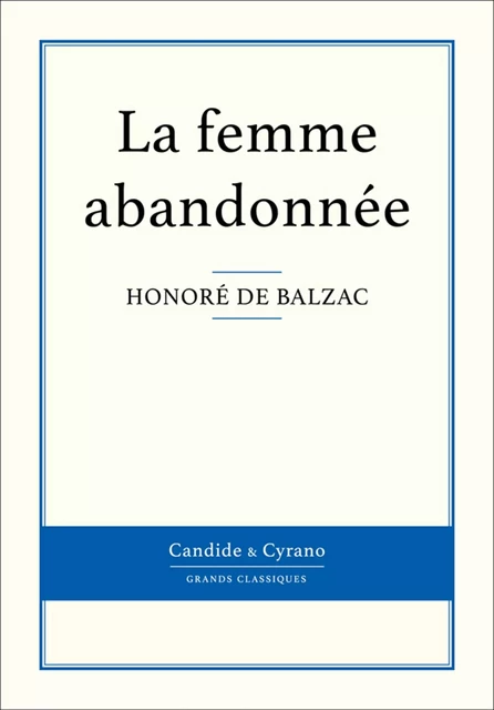 La femme abandonnée - Honoré de Balzac - Candide & Cyrano