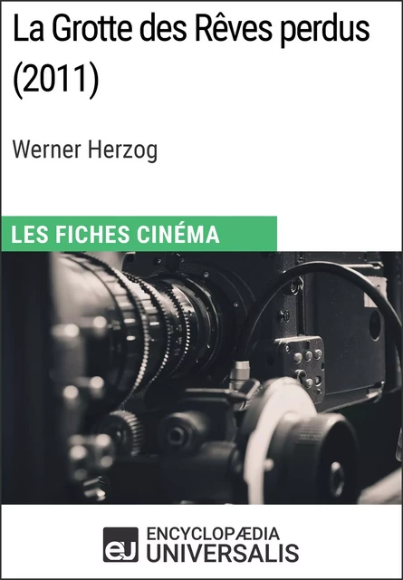 La Grotte des Rêves perdus de Werner Herzog -  Encyclopaedia Universalis - Encyclopaedia Universalis