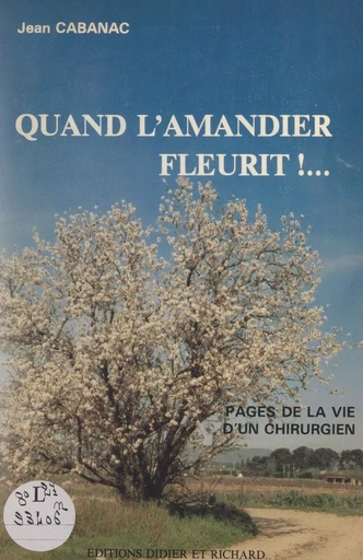 Quand l'amandier fleurit ! - Jean Cabanac - FeniXX réédition numérique