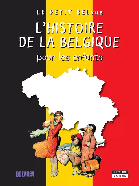 L'histoire de la Belgique pour les enfants - Catherine de Duve - Kate'Art Éditions