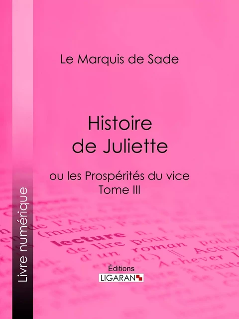 Histoire de Juliette -  Marquis de Sade,  Ligaran - Ligaran