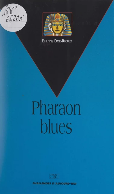 Pharaon blues - Étienne Dor-Rivaux - FeniXX réédition numérique