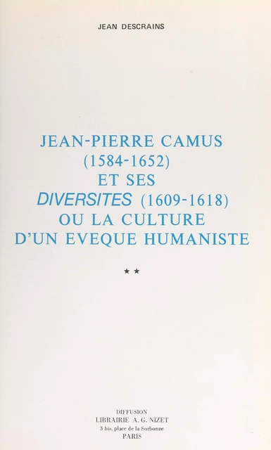 Jean-Pierre Camus (1564-1652) et ses "Diversités" (1609-1618) (2) - Jean Descrains - FeniXX réédition numérique