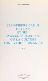 Jean-Pierre Camus (1564-1652) et ses "Diversités" (1609-1618) (2)