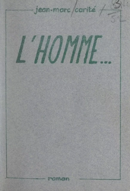 L'homme... - Jean-Marc Carité - FeniXX réédition numérique