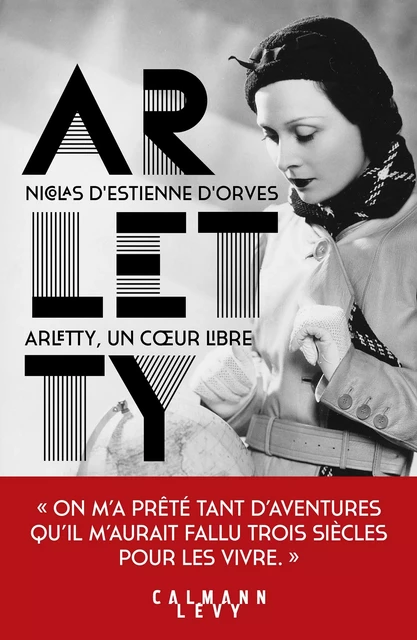 Arletty, un coeur libre - Nicolas d' Estienne d'Orves - Calmann-Lévy