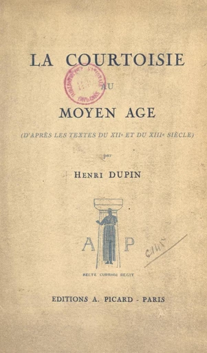 La courtoisie au Moyen Âge - Henri Dupin - FeniXX réédition numérique