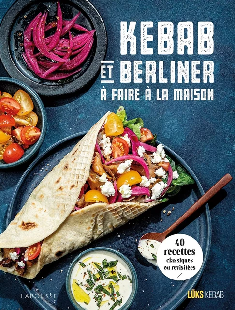 Kebab et berliner à faire à la maison ! -  LÜKS KEBAB, Simon Détraz - Larousse