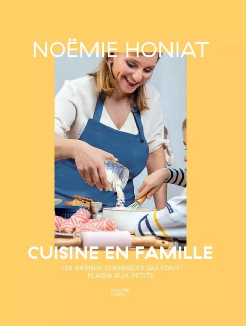 Noëmie Honiat cuisine en famille - Noémie Honiat - Hachette Pratique