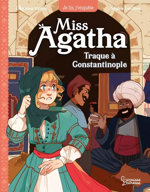 Miss Agatha - Piège à Constantinople - Christine Palluy - Larousse