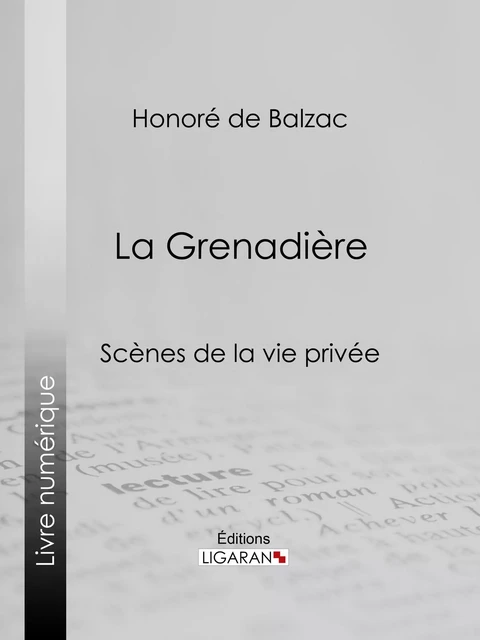 La Grenadière - Honoré de Balzac,  Ligaran - Ligaran