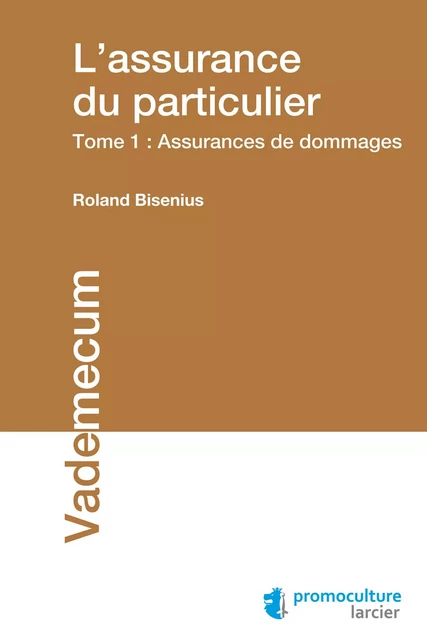 L'assurance du particulier - Roland Bisenius - Éditions Larcier