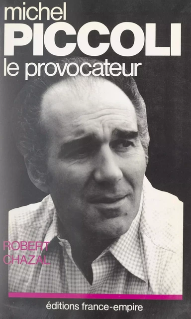 Michel Piccoli - Robert Chazal - FeniXX réédition numérique