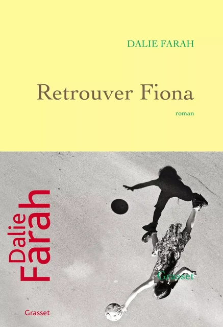 Retrouver Fiona - Dalie Farah - Grasset