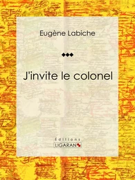 J'invite le colonel