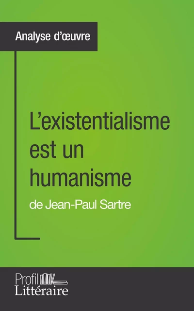 L'existentialisme est un humanisme de Jean-Paul Sartre (Analyse approfondie) - Aaron Hortui,  Profil-litteraire.fr - Profil-Litteraire.fr