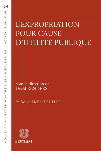 L'expropriation pour cause d'utilité publique -  - Bruylant