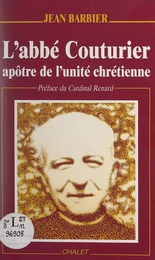 L'Abbé Couturier, apôtre de l'unité chrétienne