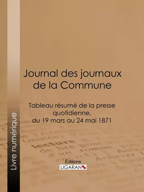 Journal des journaux de la Commune -  Anonyme,  Ligaran - Ligaran