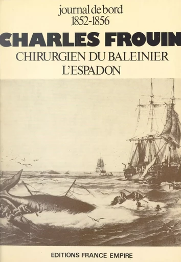 Charles Frouin, journal de bord, 1852-1856 - Charles Frouin - FeniXX réédition numérique