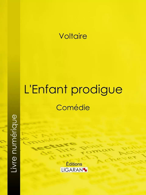 L'Enfant prodigue - Voltaire Voltaire,  Ligaran - Ligaran