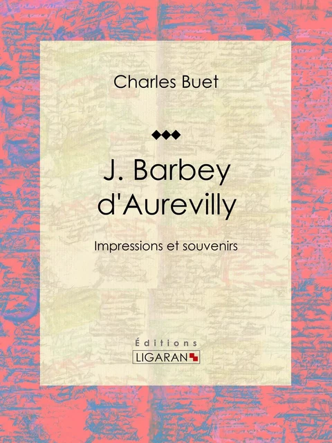 J. Barbey d'Aurevilly - Charles Buet,  Ligaran - Ligaran