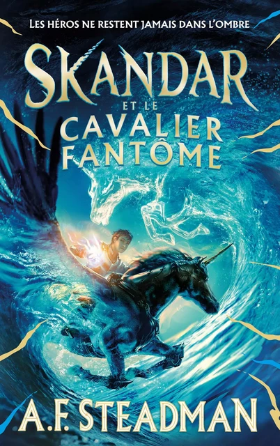 Skandar et le cavalier fantôme - tome 2 - A.F. Steadman - Hachette Romans