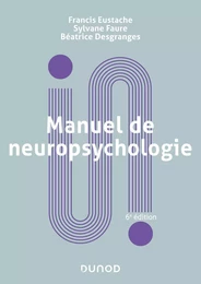 Manuel de neuropsychologie - 6e éd.