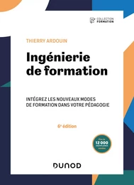 Ingénierie de formation - 6e éd.