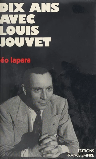 Dix ans avec Jouvet - Léo Lapara - FeniXX réédition numérique